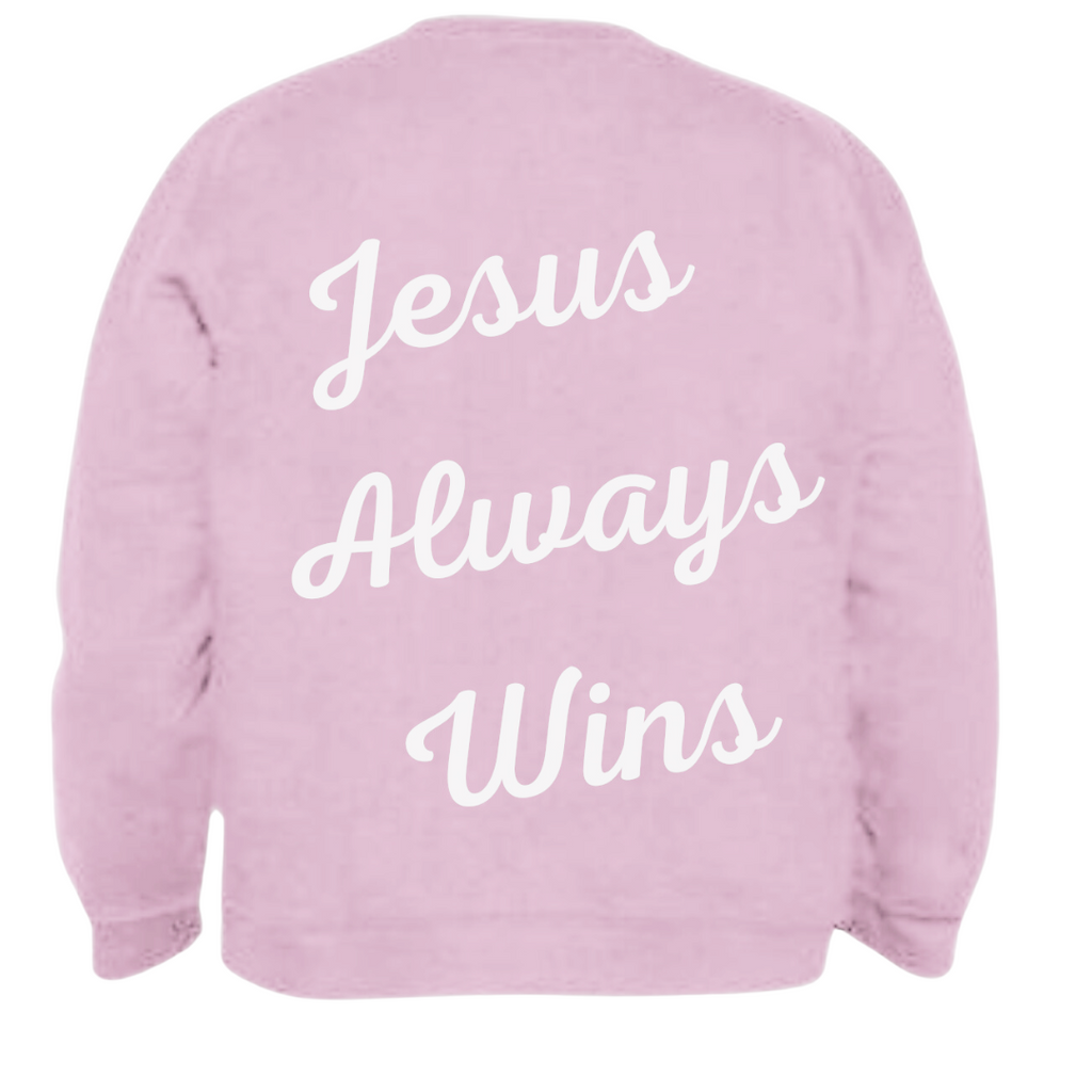 Jesus Always Wins Crewneck Sweatshirt (Pink)